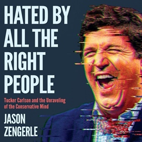 HATED BY ALL THE RIGHT PEOPLE